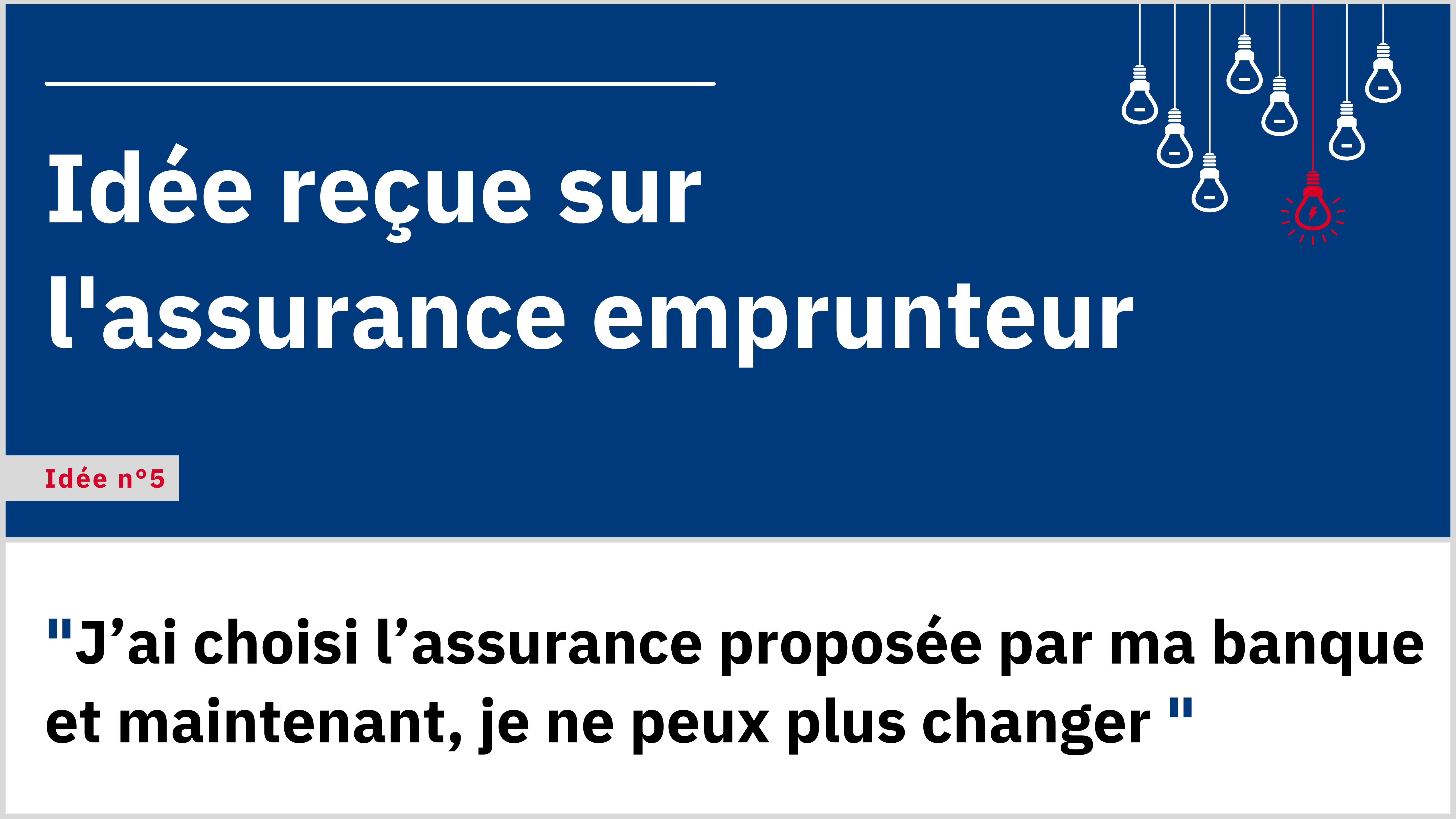 « J’ai choisi l’assurance proposée par ma banque et maintenant, je ne peux plus changer ».